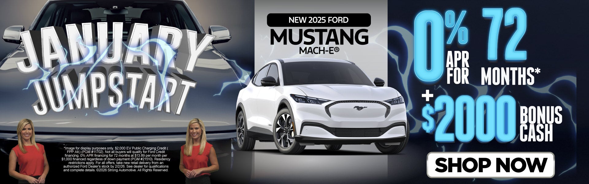 NEW 2025 FORD MUSTANG MACH-E	0% APR/ 72 MO* + $2,000 BONUS C